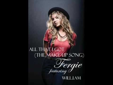 All Tha I Got The Make Up Song - Fergie