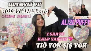 ALİZE PUFFY KALP YASTIK YAPIMI💖 1 SAATE TIĞ VE ŞİŞ KULLANMADAN EL ÖRGÜ