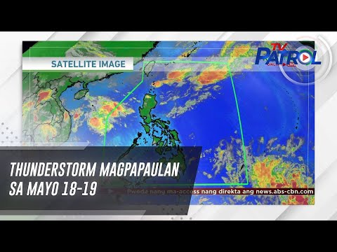 Thunderstorm magpapaulan sa Mayo 18-19
