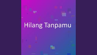 Download lagu Hilang Tanpamu mp3 Download lagu Hilang Tanpamu mp3