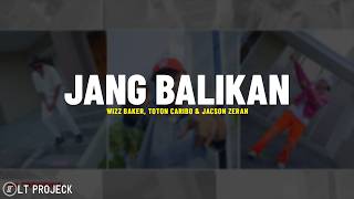 Download lagu JANG BALIKAN - Wizz Baker, Toton Caribo & Jacson Zeran (Lirik Lagu) Sampe kapan ko mo toki sa terus mp3