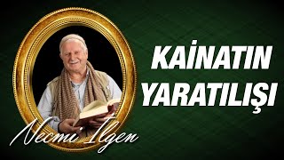 Necmi ilgen - Kainatın Yaratılışı