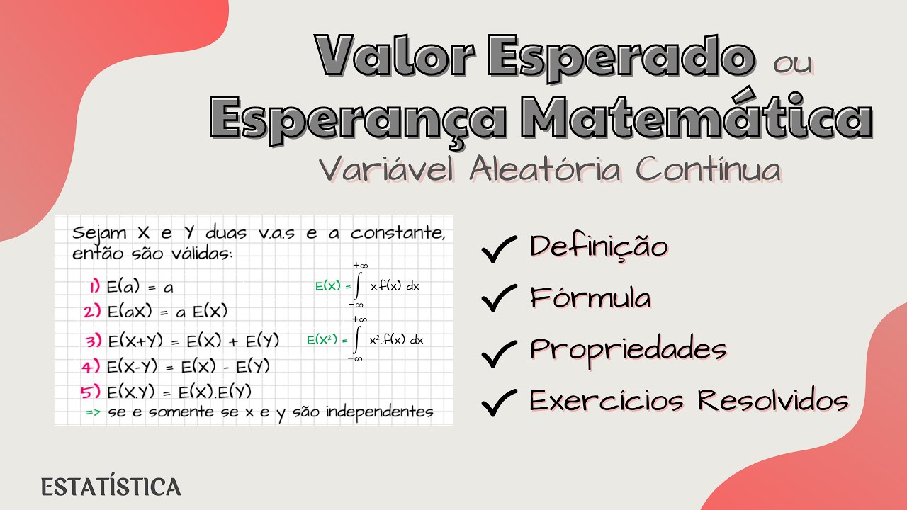 Valor Esperado :  Variável Aleatória Contínua