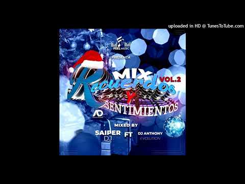Recuerdos Y Sentimientos Mix Vol.2 Saiper DJ LSDB FT DJ Anthony Evolution FM