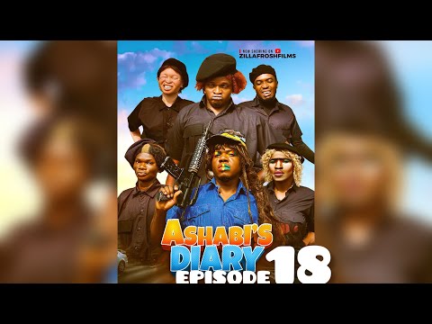 ASHABI’S DIARY EPISODE 18