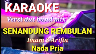 Download lagu SENANDUNG REMBULAN - Imam S Arifin | Karaoke dut band mix nada pria | Lirik mp3