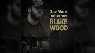 Blake Wood One More Tomorrow