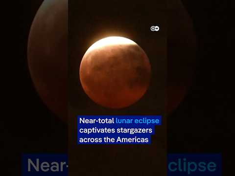 Near-total lunar eclipse captivates stargazers across the Americas | DW News