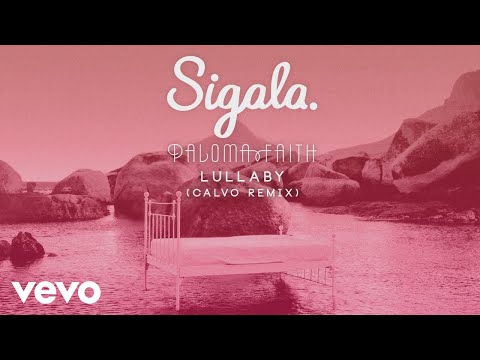 Sigala, Paloma Faith - Lullaby (Calvo Remix) (Audio)