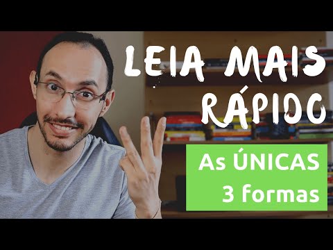 Como Ler Mais Rápido - As 3 ÚNICAS Formas de Acelerar sua Leitura