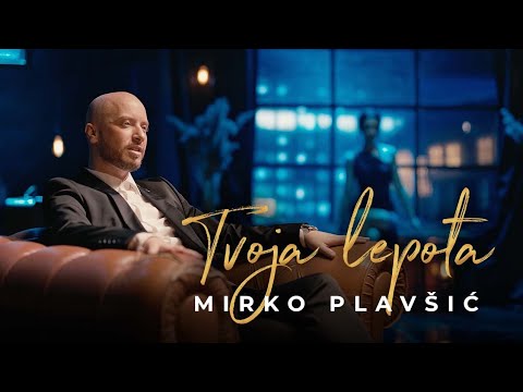 , title : 'Mirko Plavsic - Tvoja lepota - (Official Video)'