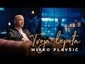 Mirko Plavsic - Tvoja lepota - (Official Video)