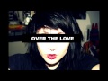 Over the Love - Florence + The Machine (Katt ...