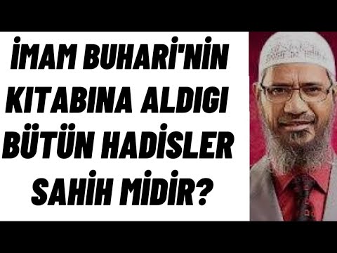 İmam Buhari'nin Tüm Hadisleri Sahih midir? Dr. Zakir Naik Türkçe altyazı