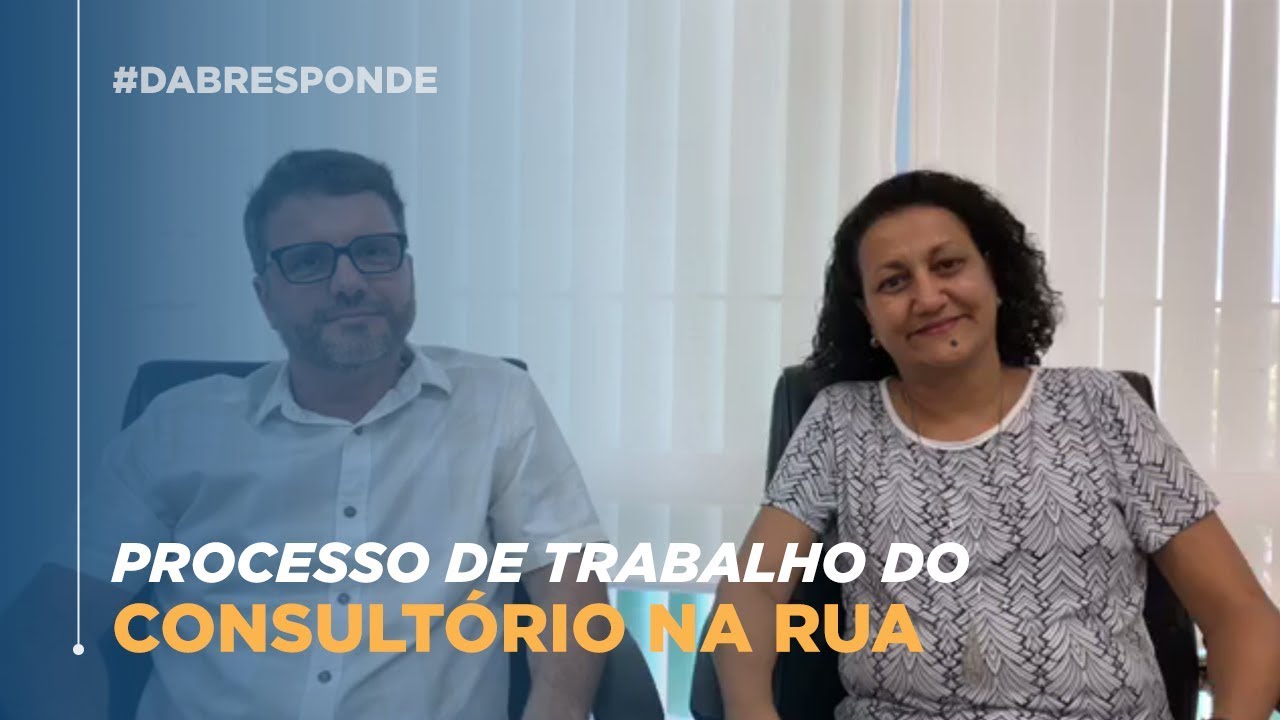 #DABresponde Processos de trabalho das equipes do Consultório Na Rua