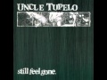 Uncle Tupelo - Cold Shoulder