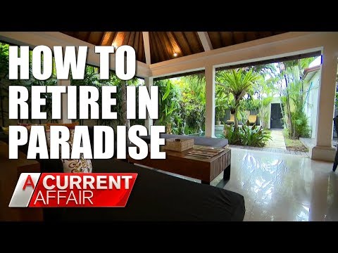 Retiring in Bali is easier than you think | A Current Affair Australia Video