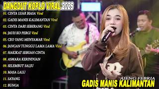 Download lagu CINTA LUAR BIASA, GADIS MANIS AKLIMANTAN 🎵 AJENG FEBRIA - FULL ALBUM DANGDUT KOPLO VIRAL‼️ mp3