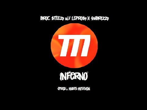 BROC $TEEZY w/ LEPRO$Y x 94BRIZZY - INFERNO (Prod. MARS MISSION)
