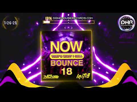 NOW! That's What I Call Bounce Volume 18 - Nickiee & Initi8 - DHR