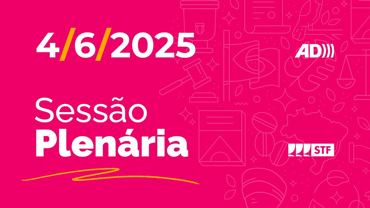 Sessão Plenária (AD) - Recursos sobre normas do Marco Civil da Internet - 4/6/25