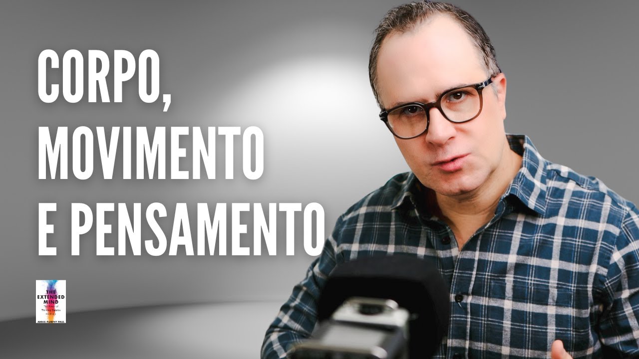 Como os Movimentos do Corpo Influenciam Nossa Cognição