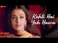 Kehti Hai Yeh Hawa Full Video Kuch Naa Kaho Abhishek Bachchan Aishwarya Rai Bachchan