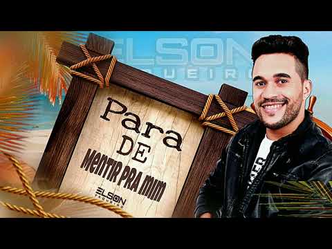 Elson Vaqueiro  - Para de mentir pra mim.