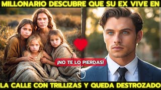 ❤️‍🔥MILLONARIO SE REENCUENTRA CON SU EX NOVIA Y DESCUBRE QUE VIVE EN LA CALLE CON SUS TRILLIZAS..