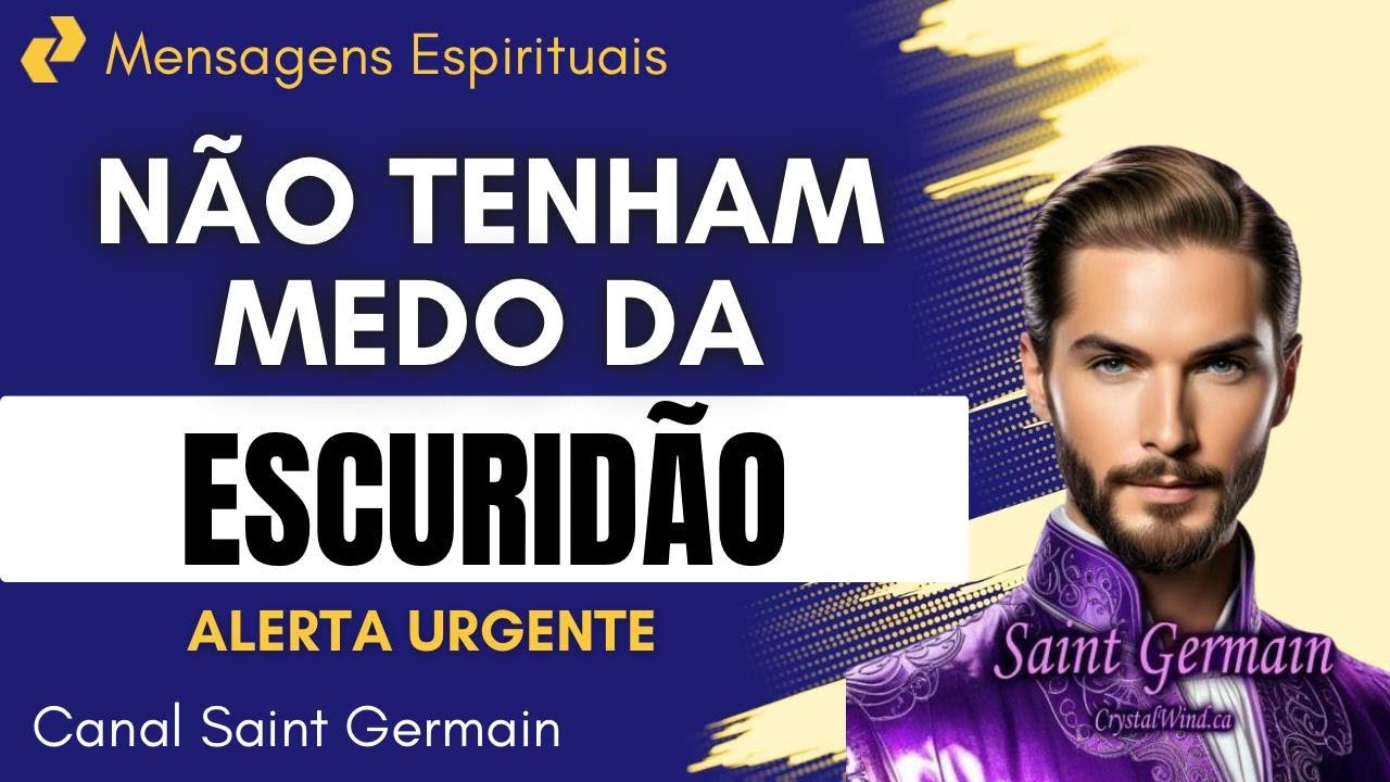 NÃO TENHAM MEDO por Saint Germain