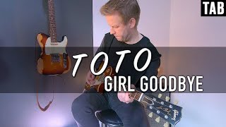 Toto - Girl Goodbye | Guitar Cover - &quot;SURPRISE ENDING&quot; | WITH TABS |