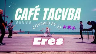 [2Z] Café Tacvba - Eres (Band Cover)
