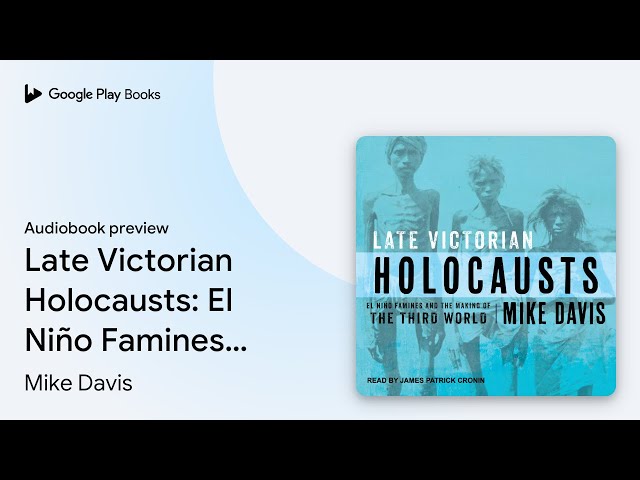 Vídeo relacionado con Los holocaustos de la Era Victoriana tardía: El Niño, las hambrunas y la formación del Tercer Mundo: 22 (Història)