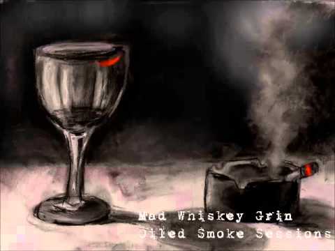 The Whisper - Oiled Smoke Sessions by Mad Whiskey Grin