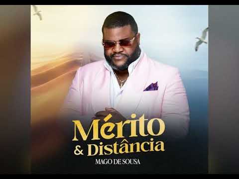 Mérito e Distância - Mago de Sousa (Áudio Oficial)