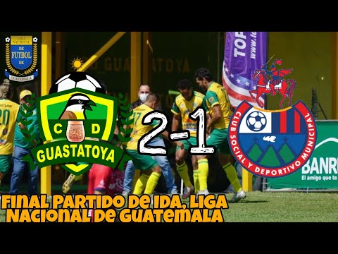 CD Guastatoya 2-1 CSD Municipal | Resumen del Partido | Final de Ida | Liga Nacional de Guatemala