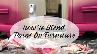 How To Blend Paint On Furniture
