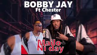 Bobby Jay ft Chester - Mailo Ni Day