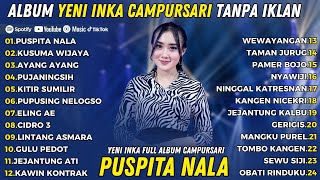 Download lagu Yeni Inka Full Album Campursari - Puspita Nala (Live Ojing) Audio Jernih mp3