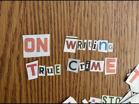 On Writing True Crime: Submitting Your Story