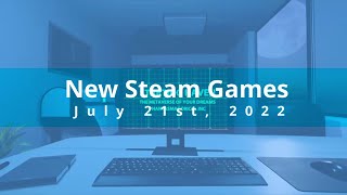 New Steam Games July 21st, 2022