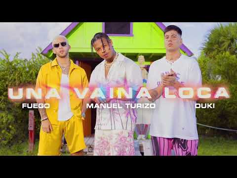 Fuego, Manuel Turizo, Duki - Una Vaina Loca (Super Clean)