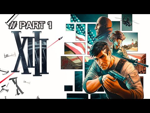 XIII Remake Gameplay Walkthrough FULL GAME Part - 1
