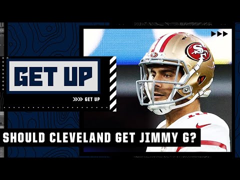 Should the Cleveland Browns pursue Jimmy Garoppolo? Get Up debates