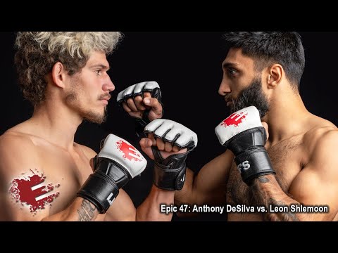 Epic 47: Anthony DeSilva vs. Leon Shlemoon - 10.29.21