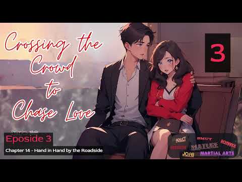 Crossing the Crowd to Chase Love   Eposide 3 Audio   Han Li's Wuxia Adventures