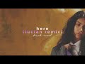 Alessia Cara Here Lucian Remix Slowed Reverb