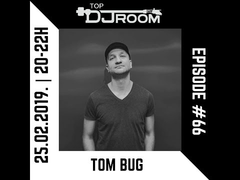 Top DJ Room x Tom Bug - EP#66