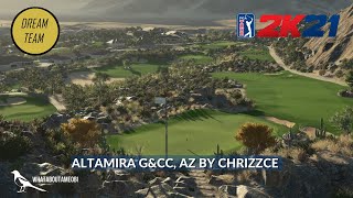 Desert Golf! | Altamira G&amp;CC, AZ by ChrizZcE | PGA Tour 2K21 | TGCTours Dream Team