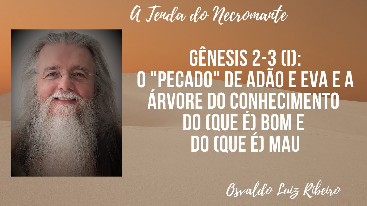 34. Gênesis 2-3 (I): o "pecado" de Adão e Eva e a árvore 🏝 do conhecimento do (que é) bom e mau